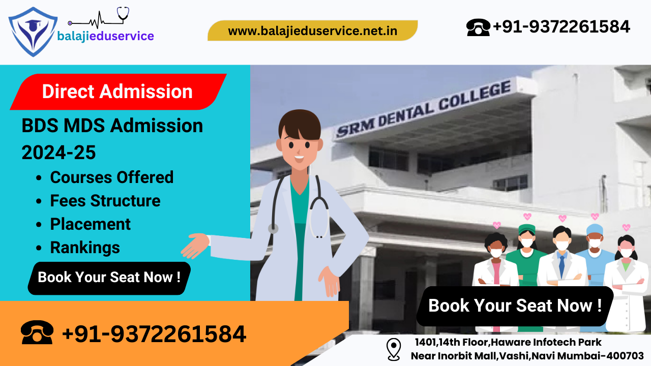 9372261584@SRM Dental College Chennai : BDS MDS Admission 2024-25, Courses Offered, Fees Structure, Placement, Rankings